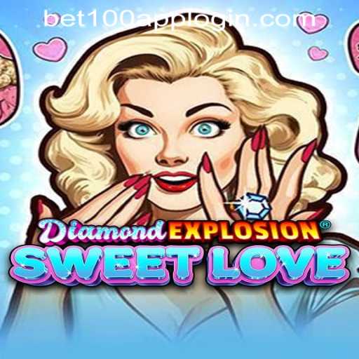 Exploring the Thrills of DiamondExplosionSweetLove at Bet100.com Slot Casino
