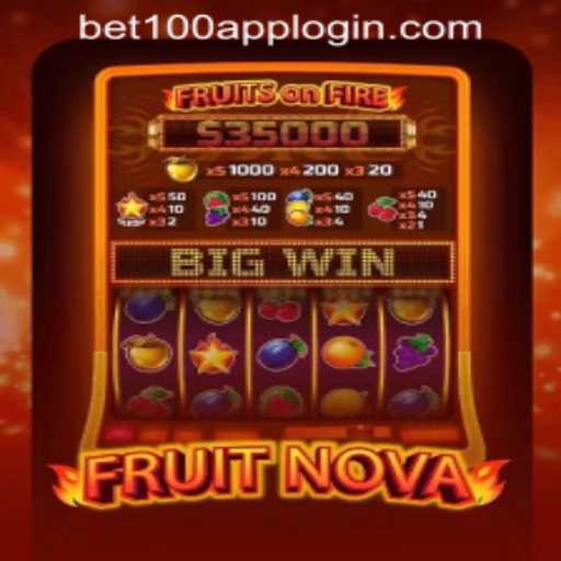 Exploring the Exciting World of FruitNova at Bet100.com Slot Casino