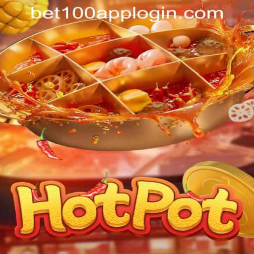 Exploring the Exciting World of Hotpot Casino Game at Bet100.com Slot Casino