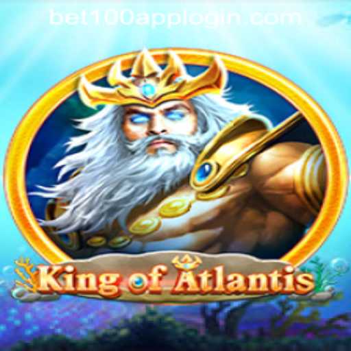 Explore the Exciting World of KingofAtlantis Slot Game at Bet100.com Slot Casino